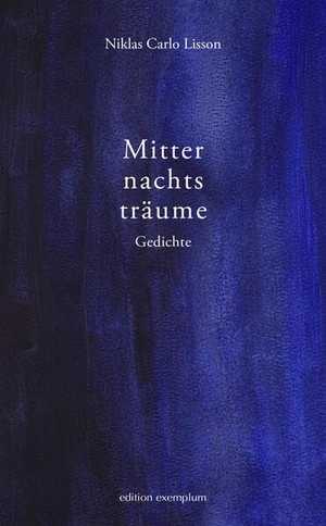Lisson, Niklas Carlo. Mitternachtsträume - Gedichte. Athena-Verlag, 2026.