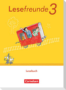 Lesefreunde 3. Schuljahr. Lesebuch mit Lernentwicklungsheft.- Östliche Bundesländer und Berlin