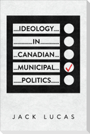 Ideology in Canadian Municipal Politics