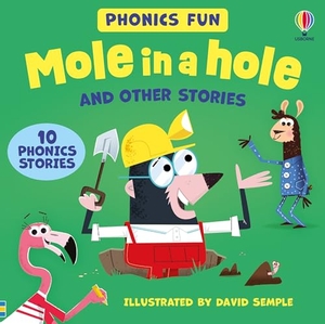 Punter, Russell / Lesley Sims. Usborne Phonics - Mole in a Hole and Other Stories. Usborne Books, 2026.