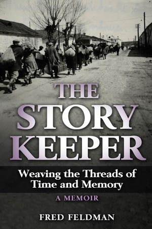 Feldman, Fred. The Story Keeper - Weaving the Threads of Time and Memory, A Memoir. Amsterdam Publishers, 2021.