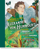 The Incredible Yet True Adventures of Alexander von Humboldt