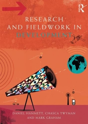 Twyman, Chasca / Hammett, Daniel et al. Research and Fieldwork in Development. Taylor & Francis Ltd, 2014.