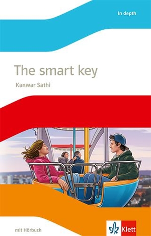 Sathi, Kanwar. The smart key. Lektüre mit Audios Klasse 7 - Lektüre mit Audios Klasse 7. Klett Ernst /Schulbuch, 2019.
