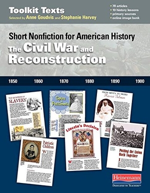 Harvey, Stephanie / Anne Goudvis. The Civil War and Reconstruction - Short Nonfiction for American History. Heinemann Educational Books, 2017.