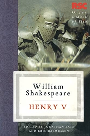 Rasmussen, Eric / Jonathan Bate. Henry V. Bloomsbury Publishing plc, 2010.