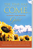 Time Has Come... to Accept Your Intuitive Gifts!