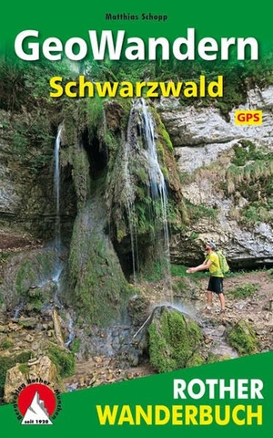Schopp, Matthias. GeoWandern Schwarzwald - mit Kaiserstuhl und Oberrhein. 40 Touren. Mit GPS-Tracks. Bergverlag Rother, 2019.