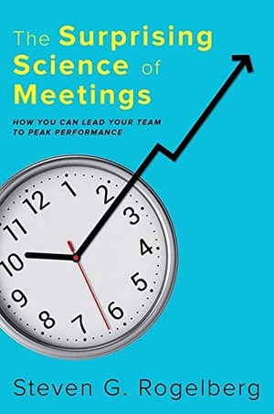 Rogelberg, Steven G. The Surprising Science Of Meetings - How You Can Lead Your Team to Peak Performance. Oxford University Press, 2019.