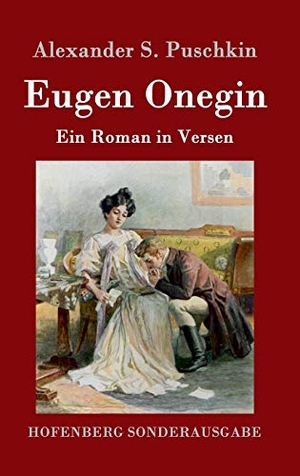Puschkin, Alexander S.. Eugen Onegin - Ein Roman in Versen. Henricus - Edition Deutsche Klassik GmbH, Berlin, 2016.