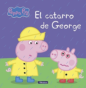 Hasbro / Eone. Peppa Pig. El catarro de George. Ediciones Beascoa, 2016.