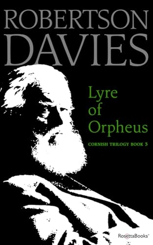 Davies, Robertson. Lyre of Orpheus - Volume 3. Open Road Integrated Media, Inc., 2019.