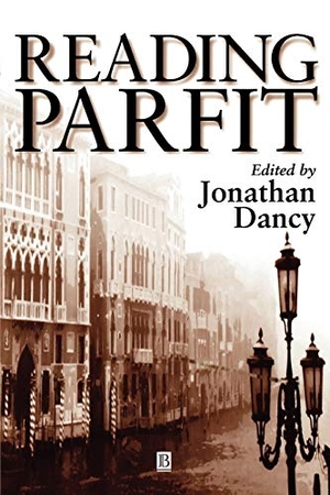 Dancy. Reading Parfit. John Wiley & Sons, 1997.