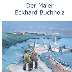 Buddrus, Wolfgang (Hrsg.). Der Maler Eckhard Buchholz. Books on Demand, 2024.