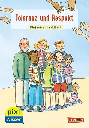 Hoffmann, Brigitte. Pixi Wissen 35: VE 5: Toleranz und Respekt - Einfach gut erklärt! | Allgemeinwissen für Grundschulkinder.. Carlsen Verlag GmbH, 2021.