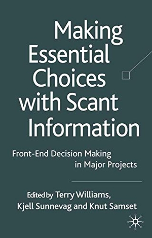 Williams, T. / K. Samset et al (Hrsg.). Making Essential Choices with Scant Information - Front-End Decision Making in Major Projects. Palgrave Macmillan, 2009.