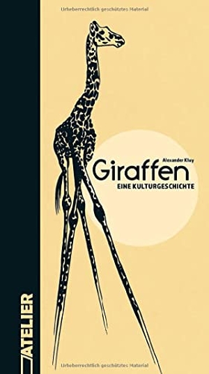 Kluy, Alexander. Giraffen - Eine Kulturgeschichte. Edition Atelier, 2022.
