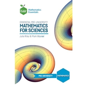 Riley, Julia / Mark Warner. Essential Pre-University Mathematics for Sciences. Periphyseos Press, 2021.