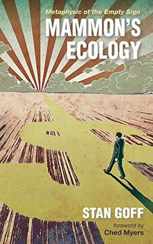Goff, Stan. Mammon's Ecology. Cascade Books, 2018.