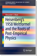 Heisenberg¿s 1958 Weltformel and the Roots of Post-Empirical Physics