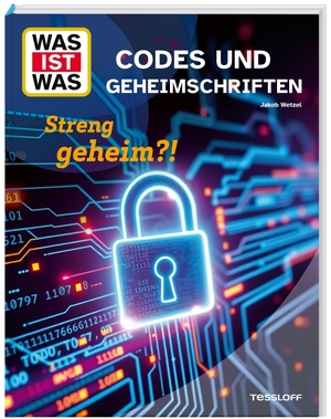 Wetzel, Jakob. WAS IST WAS Codes und Geheimschriften. Streng geheim?!. Tessloff Verlag, 2026.