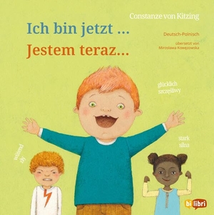 Kitzing, Constanze Von. Ich bin jetzt ... (Deutsch-Polnisch) - Zweisprachiges Kinderbuch. bilibri, 2026.