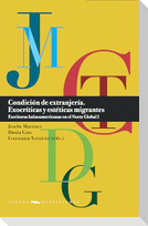 Condición de extranjería : exocríticas y estéticas migrantes : escritoras latinoamericanas en el Norte Global. I