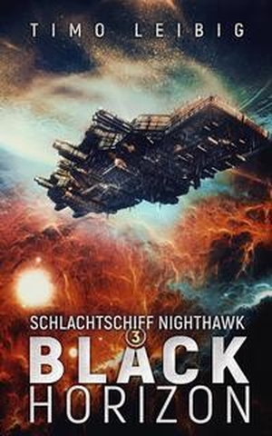 Leibig, Timo. Schlachtschiff Nighthawk: Black Horizon. NOVA MD, 2023.