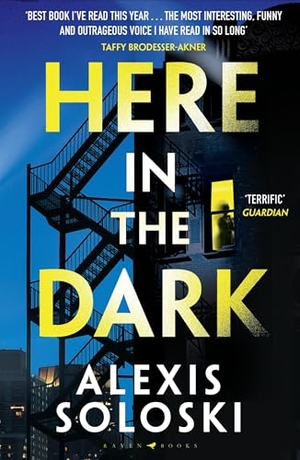 Soloski, Alexis. Here in the Dark. Bloomsbury UK, 2025.