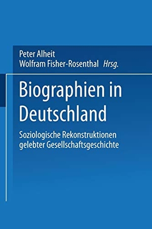 Alheit, Peter (Hrsg.). Biographien in Deutschland - Soziologische Rekonstruktionen gelebter Gesellschaftsgeschichte. VS Verlag für Sozialwissenschaften, 1995.
