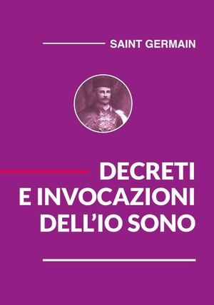 Saint, Germain. Decreti dell'io sono. Editrice Metafisica, 2026.