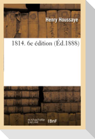 1814. 6e édition