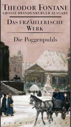 Fontane, Theodor. Das erzählerische Werk 16. Die Poggenpuhls. Aufbau Verlage GmbH, 2006.