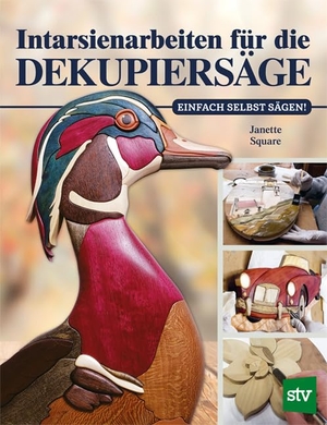 Square, Janette. Intarsienarbeiten für die Dekupiersäge - Einfach selbst sägen!. Stocker Leopold Verlag, 2024.