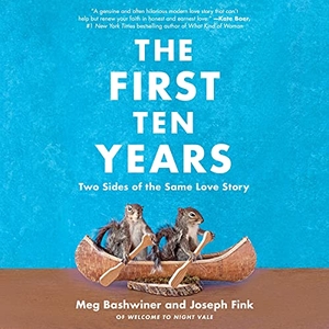 Fink, Joseph / Meg Bashwiner. The First Ten Years: Two Sides of the Same Love Story. HARPERCOLLINS, 2021.