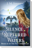Silence and Ruptured waters