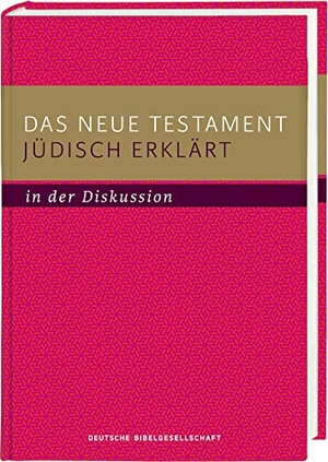 Kraus, Wolfgang / Jan Raithel et al (Hrsg.). Das Neue Testament jüdisch erklärt - in der Diskussion. Deutsche Bibelges., 2023.
