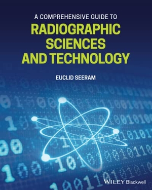 Seeram, Euclid. A Comprehensive Guide to Radiographic Sciences and Technology. Wiley, 2021.