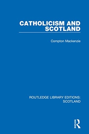 Mackenzie, Compton. Catholicism and Scotland. Routledge, 2021.