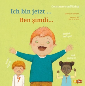 Kitzing, Constanze Von. Ich bin jetzt ... (Deutsch-Türkisch) - Zweisprachiges Kinderbuch. bilibri, 2026.