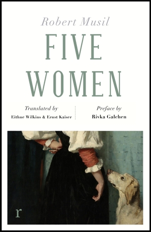 Musil, Robert. Five Women (riverrun editions). Quercus Publishing, 2021.