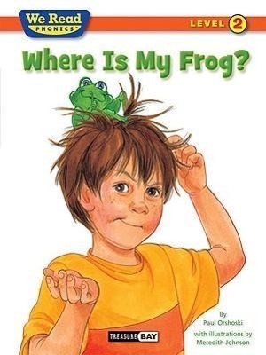 Orshoski, Paul. Where Is My Frog?. Treasure Bay, 2010.