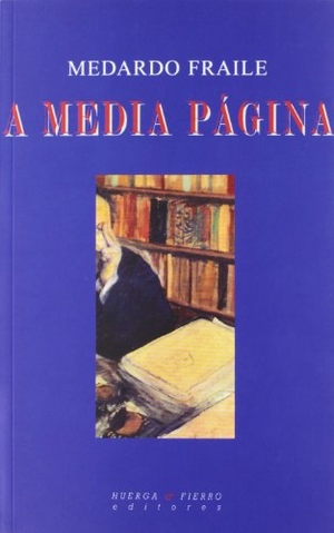 Fraile Ruiz, Medardo. A media página. Huerga y Fierro Editores, 2012.