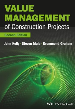 Kelly, John / Male, Steven et al. Value Management of Construction Projects. Wiley, 2014.