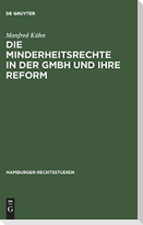 Die Minderheitsrechte in der GmbH und ihre Reform