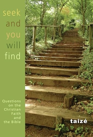 Taizé. Seek and You Shall Find - Questions on the Christian Faith and the Bible. GIA Publications, 2006.