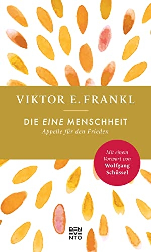 Frankl, Viktor E.. Die eine Menschheit - Appelle für den Frieden. Benevento, 2023.