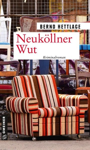 Hettlage, Bernd. Neuköllner Wut - Kriminalroman. Gmeiner Verlag, 2020.