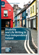 Disability and Life Writing in Post-Independence Ireland