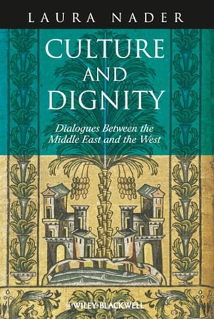 Nader. Culture and Dignity Middle East C. John Wiley & Sons, 2012.